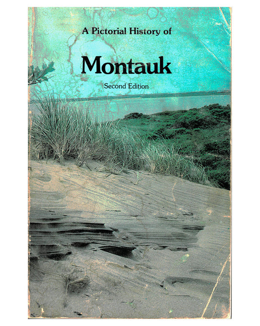 A Pictoral History of Montauk - Albert R. Holden