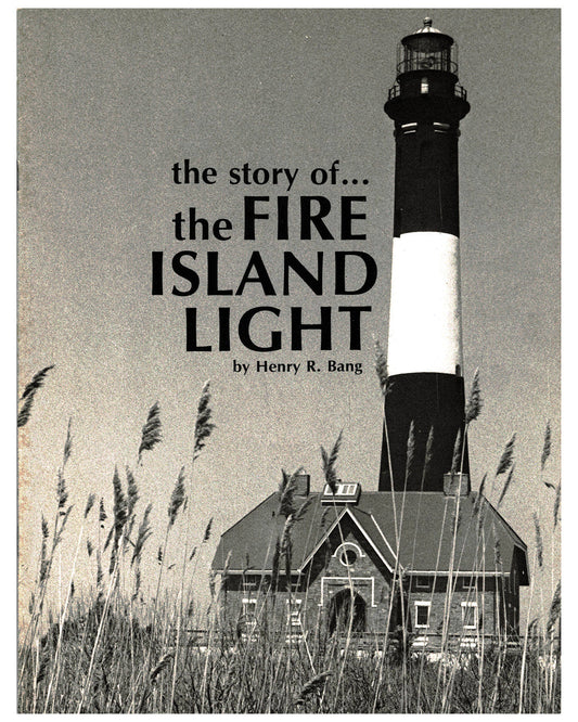The Story of the Fire Island Light - Henry R. Bang