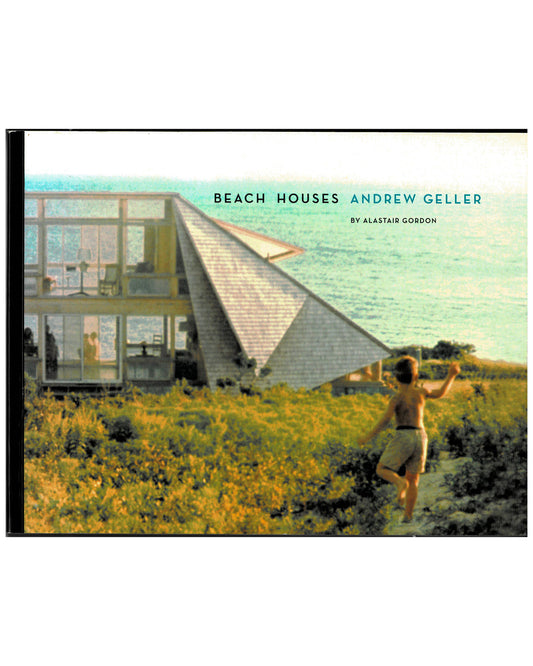 Beach Houses, Andrew Geller - Alastair Gordon